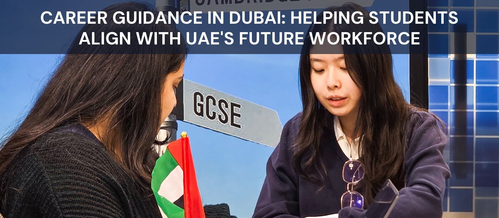 Career Guidance in Dubai: Helping Students Align with UAE’s Future Workforce